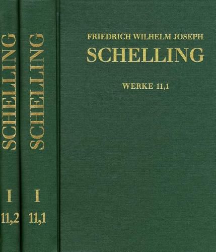 Cover image for Friedrich Wilhelm Joseph Schelling: Historisch-Kritische Ausgabe / Reihe I: Werke. Band 11,1-2: Schriften 1802, Teil 1