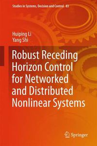 Cover image for Robust Receding Horizon Control for Networked and Distributed Nonlinear Systems