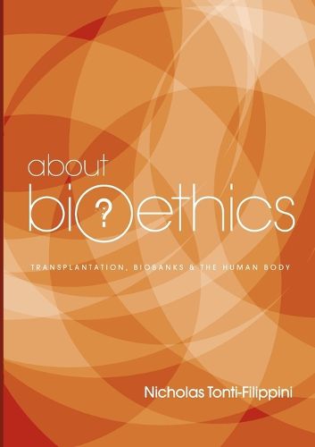 Cover image for About Bioethics: Transplantation, Biobanks and the Human Body, Vol 3