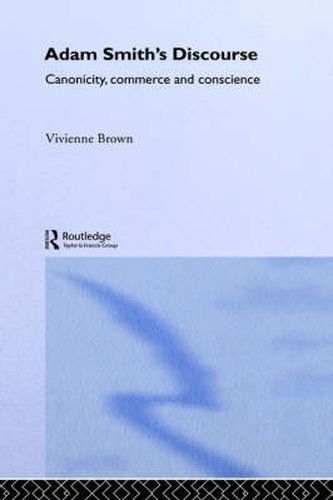 Cover image for Adam Smith's Discourse: Canonicity, Commerce and Conscience