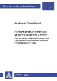 Cover image for Hermann Brochs Romane ALS Epochenanalyse Und Zeitkritik: Zum Verhaeltnis Von Erzaehlstrukturen Und Argumentationsformen in Der Modernen Deutschsprachigen Prosa