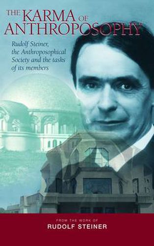 Cover image for The Karma of Anthroposophy: Rudolf Steiner, the Anthroposophical Society and the Tasks of Its Members