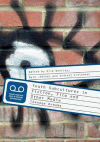 Cover image for Youth Subcultures in Fiction, Film and Other Media: Teenage Dreams