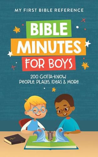 Cover image for Bible Minutes for Boys: 200 Gotta-Know People, Places, Ideas, and More