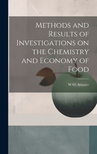 Cover image for Methods and Results of Investigations on the Chemistry and Economy of Food