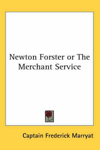 Cover image for Newton Forster or The Merchant Service