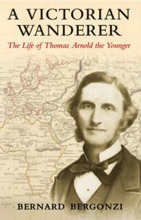 Cover image for A Victorian Wanderer: The Life of Thomas Arnold the Younger