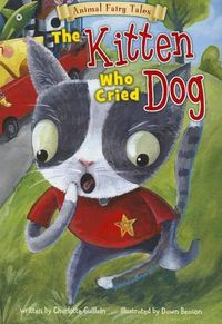 Cover image for Kitten Who Cried Dog (Animal Fairy Tales)