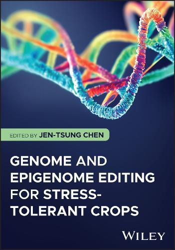 Cover image for Genome and Epigenome Editing for Stress-Tolerant Crops