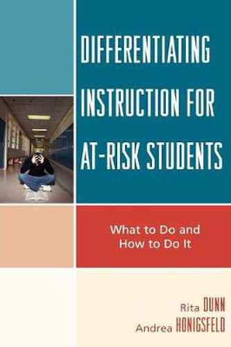 Cover image for Differentiating Instruction for At-Risk Students: What to Do and How to Do It