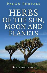 Cover image for Pagan Portals - Herbs of the Sun, Moon and Planets