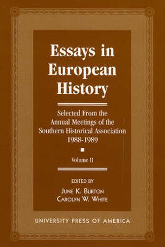 Cover image for Essays in European History: Selected From the Annual Meetings of the Southern Historical Association, 1988-1989 - Vol. II