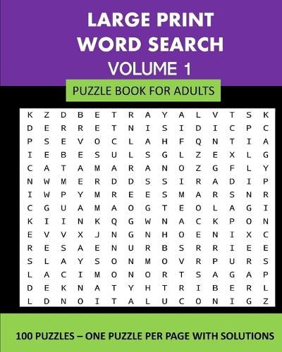 Cover image for Large Print Word Search Puzzle Book For Adults Volume 1: 100 Puzzles: One Puzzle Per Page With Solutions