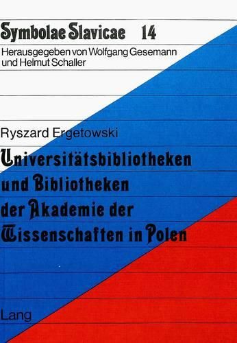 Cover image for Universitaetsbibliotheken Und Bibliotheken Der Akademie Der Wissenschaften in Polen: Abriss Der Geschichte