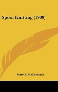 Cover image for Spool Knitting (1909)