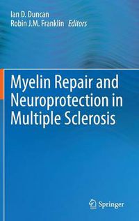 Cover image for Myelin Repair and Neuroprotection in Multiple Sclerosis