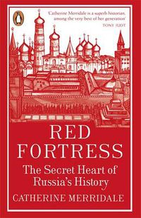 Cover image for Red Fortress: The Secret Heart of Russia's History