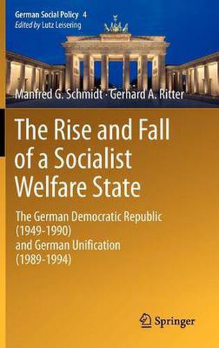 The Rise and Fall of a Socialist Welfare State: The German Democratic Republic (1949-1990) and German Unification (1989-1994)