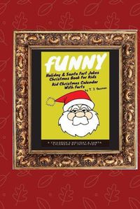 Cover image for Funny Holiday & Santa Fart Jokes Christmas Book For Kids - Kid Christmas Calender With Farts