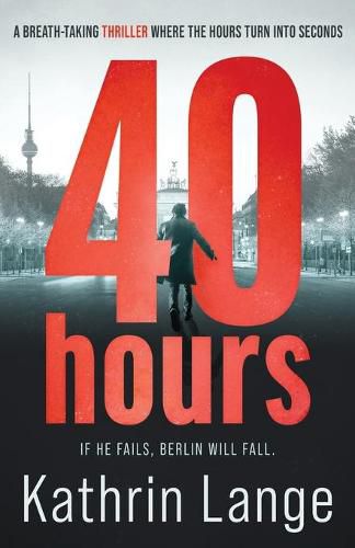 Cover image for Forty Hours: An explosive new thriller