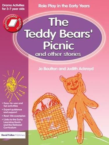 Cover image for The Teddy Bears' Picnic and Other Stories: Role Play in the Early Years Drama Activities for 3-7 year-olds