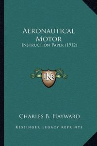 Cover image for Aeronautical Motor: Instruction Paper (1912)