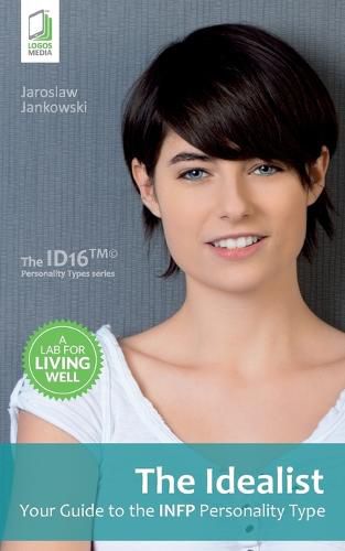 Cover image for The Idealist: Your Guide to the INFP Personality Type