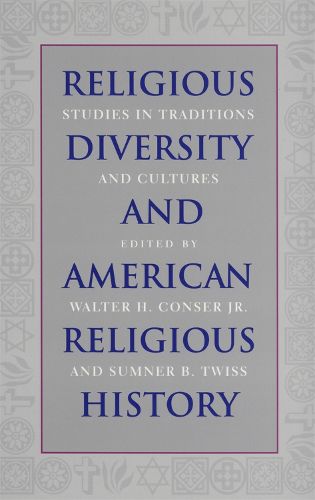 Religious Diversity and American Religious History: Studies in Traditions and Cultures