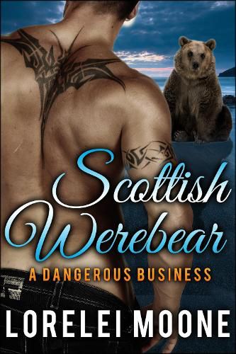 Scottish Werebear: A Dangerous Business