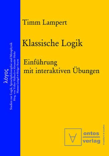 Cover image for Klassische Logik: Einfuhrung Mit Interaktiven UEbungen