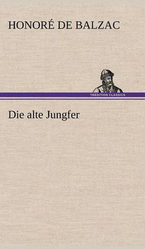 Cover image for Die Alte Jungfer