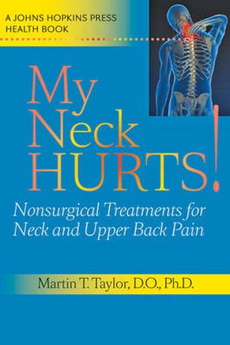 Cover image for My Neck Hurts!: Nonsurgical Treatments for Neck and Upper Back Pain