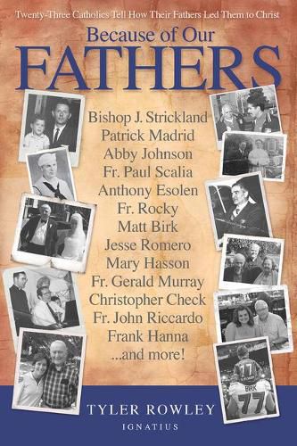 Cover image for Because of Our Fathers: Twenty-Three Catholics Tell How Their Fathers Led Them to Christ