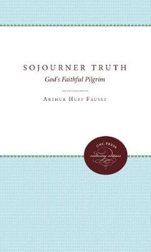 Cover image for Sojourner Truth: God's Faithful Pilgrim