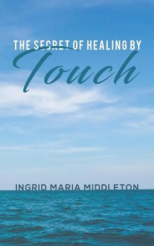 Cover image for The Secret of Healing by Touch