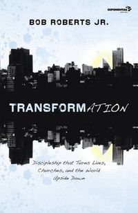 Cover image for Transformation: Discipleship that Turns Lives, Churches, and the World Upside Down