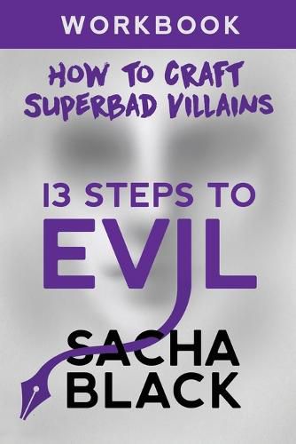 Cover image for 13 Steps To Evil: How To Craft A Superbad Villain Workbook