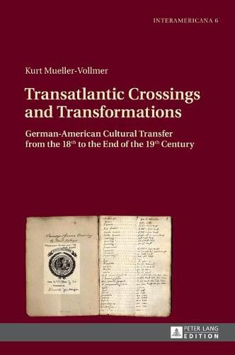 Cover image for Transatlantic Crossings and Transformations: German-American Cultural Transfer from the 18th to the End of the 19th Century