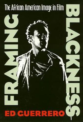 Cover image for Framing Blackness: The African American Image in Film