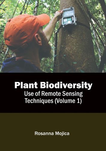 Cover image for Plant Biodiversity: Use of Remote Sensing Techniques (Volume 1)