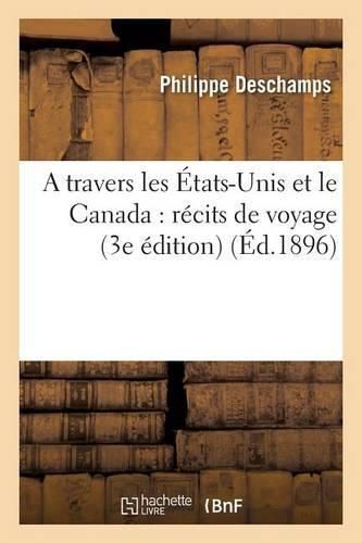 A Travers Les Etats-Unis Et Le Canada: Recits de Voyage 3e Edition