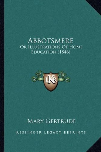 Abbotsmere: Or Illustrations of Home Education (1846)