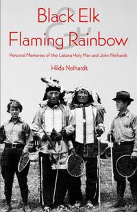 Cover image for Black Elk and Flaming Rainbow: Personal Memories of the Lakota Holy Man and John Neihardt