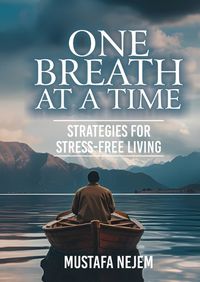 Cover image for One Breath at a Time Strategies for Stress Free Livin