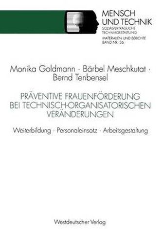 Cover image for Praventive Frauenfoerderung bei technisch-organisatorischen Veranderungen: Weiterbildung * Personaleinsatz * Arbeitsgestaltung