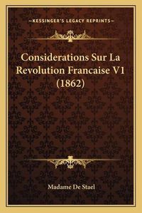 Cover image for Considerations Sur La Revolution Francaise V1 (1862)