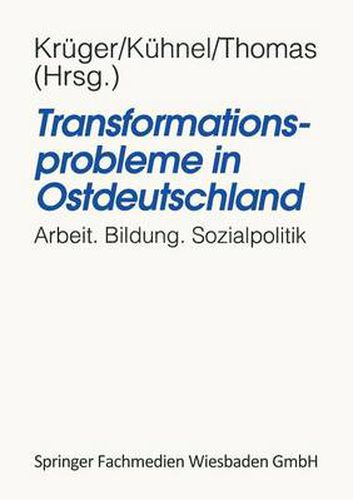 Cover image for Transformationsprobleme in Ostdeutschland: Arbeit, Bildung, Sozialpolitik