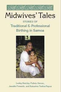 Cover image for Midwives' Tales: Stories of Traditional and Professional Birthing in Samoa