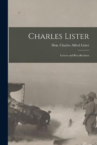 Cover image for Charles Lister; Letters and Recollections