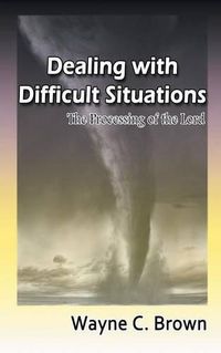 Cover image for Dealing with Difficult Situations: The Processing of the Lord